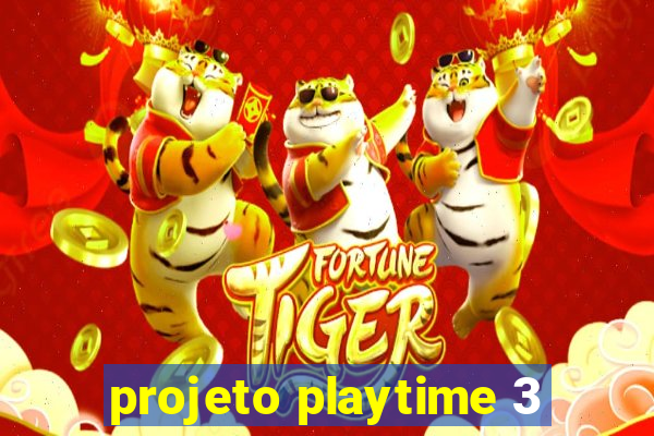 projeto playtime 3